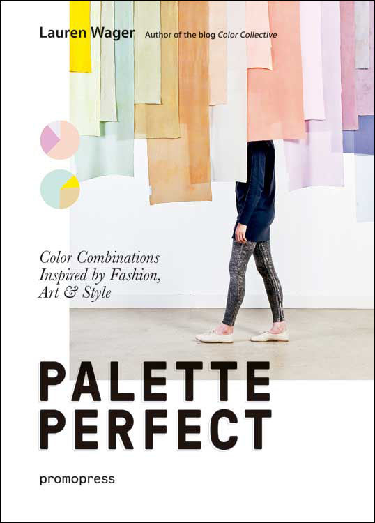 Artikelbild 1 des Artikels “Palette Perfect - Color Combinations Inspired by Fashion, Art & Style “